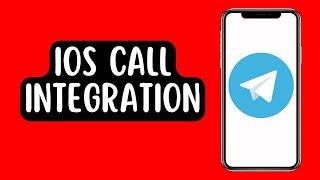 How to Enable or Disable iOS Call Integration in Telegram App on iPhone