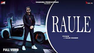 Raule (Official Video) Prince ft. Kaur Winder | Latest Punjabi Songs 2024 | Chakora Productions