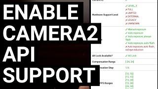 Camera2 API - How to Manually Enable Support with Root Access