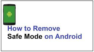 How to remove safe mode on Android