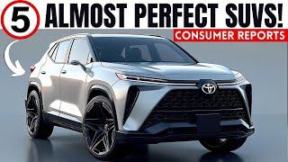 5 Almost Perfect SUVs Of 2024, According to Consumer Reports!