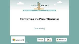 David Beazley - Reinventing the Parser Generator  - PyCon 2018