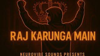 Raj Karunga Main  | King Mindset Anthem | NeuroVibe Sounds
