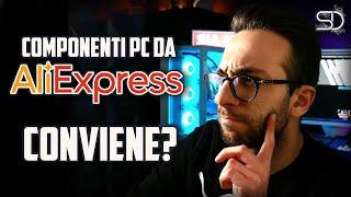 COMPRARE COMPONENTI DI UN PC SU ALIEXPRESS... NE VALE LA PENA?