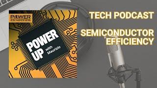 Tech Podcast: Unlocking Semiconductor Efficiency with MST Technology | PowerUP with Maurizio