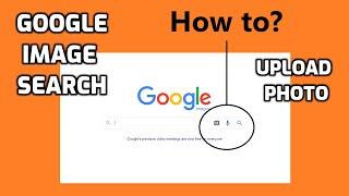 How to use Google Image Search (Upload Photos On Google 2020)