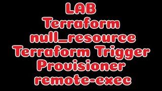 What is Terraform Null resource and provisioner - LAB