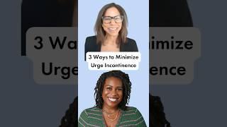 3 Ways to Minimize Urge Incontinence