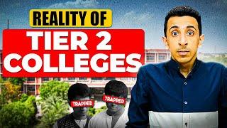 Harsh Reality of all Tier 2 Colleges in India | Honest Truth