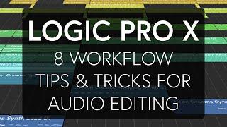 Logic Pro X - 8 Workflow Tips & Tricks for Audio Editing