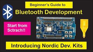 nRF5 SDK - Tutorial for Beginners Pt 1- Introducing Development Kits for Bluetooth