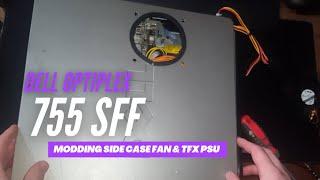 PC Case Mod #1: Dell Optiplex 755 SFF Case Fan Mod, TFX PSU Conversion & Upgrades [Gaming PC]