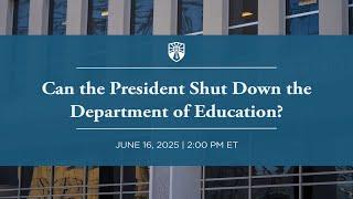 [LIVE] Can the President Shut Down the Department of Education?