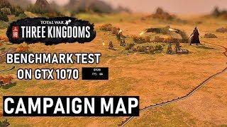 Total War: Three Kingdoms - Benchmark Test on GTX 1070 (Campaign Map)