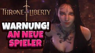 WICHTIG! EINE WARNUNG an NEUE SPIELER! [Throne and Liberty][deutsch]