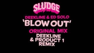 Deekline & Ed Solo - Blow Out (Original Mix)