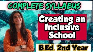 Creating an Inclusive School | B.Ed. | M.Ed. | Complete Syllabus | PPT Notes | Inculcate Learning