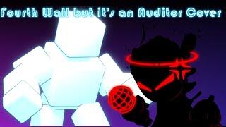 Fourth Wall but the Auditor sings it