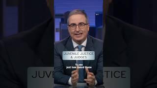 Juvenile Justice & Judges #lastweektonight