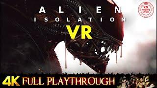 ALIEN ISOLATION | FULL GAME VR Gameplay Walkthrough No Commentary 4K 60FPS