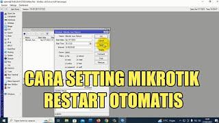 CARA SETTING AUTO REBOOT ROUTER MIKROTIK