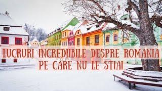 Lucruri incredibile despre Romania pe care NU le stiai