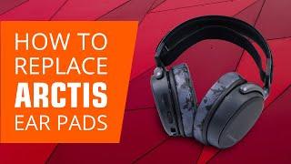 SteelSeries Arctis 7 Ear Cushions - How to replace & Upgrade!