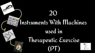 Instruments and Machines mostly used in Exercise Therapy in Physiotherapy