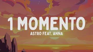 Astro - 1 MOMENTO feat. ANNA (Testo/Lyrics)