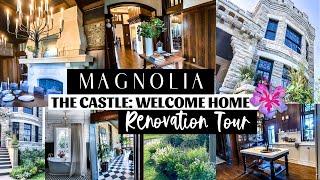 MAGNOLIA CASTLE TOUR | Fixer Upper Welcome Home: The Castle