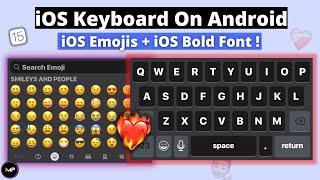 How to install iOS keyboard on Android with iOS emojis! {Part -2}