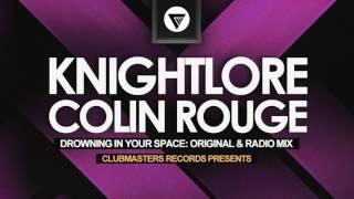 Knightlore & Colin Rouge - Drowning In Your Space [Clubmasters Records]