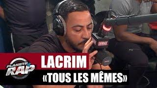 Lacrim "Tous les mêmes" #PlanèteRap