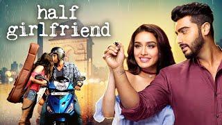 Half Girlfriend (2017)New Released Hindi Romantic Movie - Arjun Kapoor, Shraddha Kapoor - Love Story