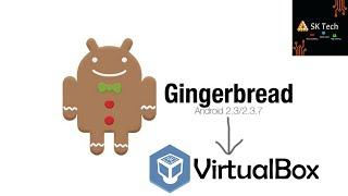 How to install Android Gingerbread (2.3) on Virtualbox