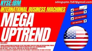 MEGA UPTREND : INTERNATIONAL BUSINESS MACHINES STOCK ANALYSIS | IBM STOCK