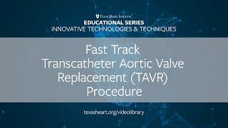 Episode 15 | Fast Track Transcatheter Aortic Valve Replacement (TAVR) Procedure