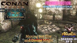 Conan Exiles Age of Calamitous 3.0 Season 16 EP 9 Maxing out Fire and Divine Magic