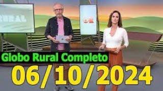 GLOBO RURAL 06/10/2024 DOMINGO COMPLETO