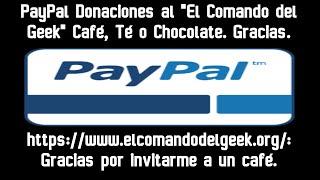 PayPal Donaciones al "El Comando del Geek" Café, Té o Chocolate  Gracias