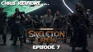 Chris Reviews...STAR WARS: SKELETON CREW Episode 7