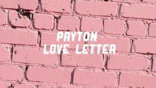 LOVE LETTER – Payton ( lyrics )