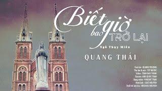 BIẾT BAO GIỜ TRỞ LẠI | Quang Thái | Sáng tác : Ngô Thụy Miên [Official]