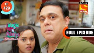 Sakhi's Prank - Wagle Ki Duniya - Ep 423 - Full Episode - 6 Aug 2022