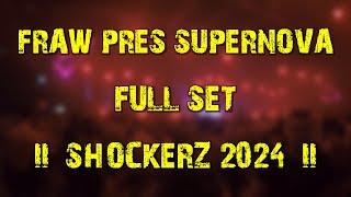 Fraw pres. SUPERNOVA (full set) @ Shockerz 2024