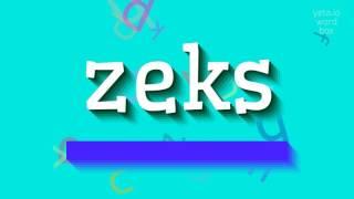 How to say "zeks"! (High Quality Voices)