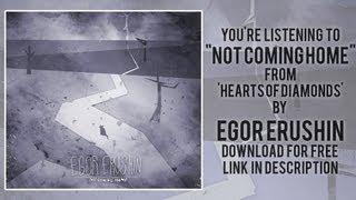 Egor Erushin - Not Coming Home (Lyric Video)