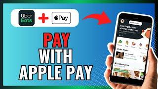 How To PAY UBER EATS WITH APPLE PAY 2024!