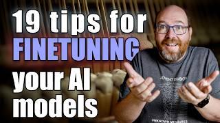 19 Tips to Better AI Fine Tuning