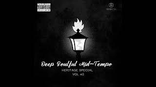 Deep Soulful Mid-Tempo Vol 40 Mixed By Dj Luk-C S.A (Heritage Special) 2024